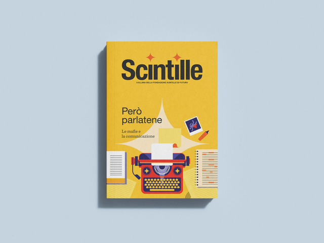 Vol. 3 - Però parlatene. Le mafie e la comunicazione