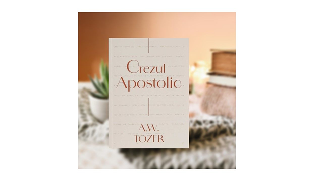 Crezul Apostolic - A W Tozer