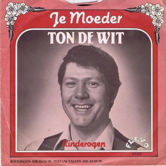 Ton de Wit - Je Moeder