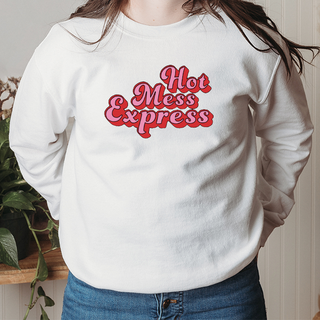 Hot Mess Express Sweatshirt