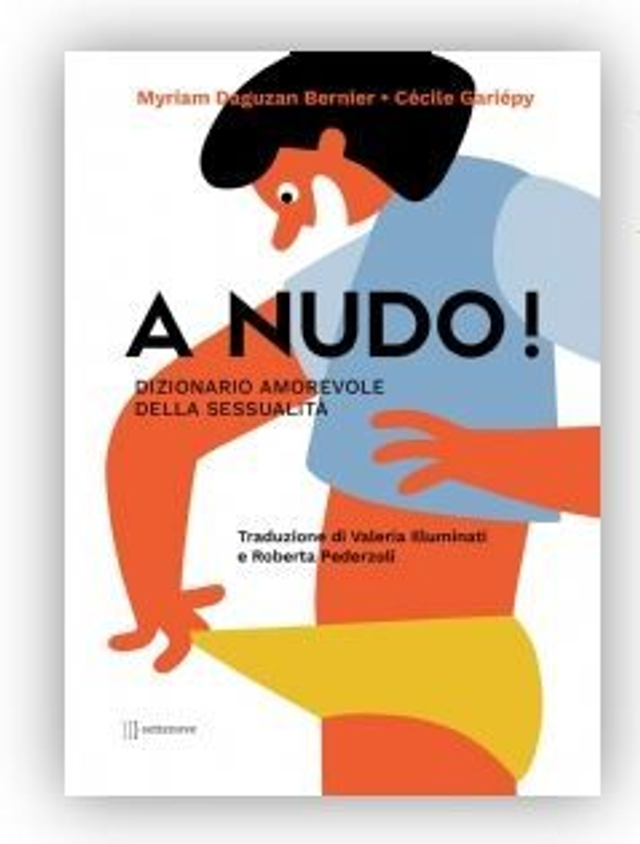 A nudo! Dizionario amorevole della sessualità - di Myriam Daguzan Bernier
