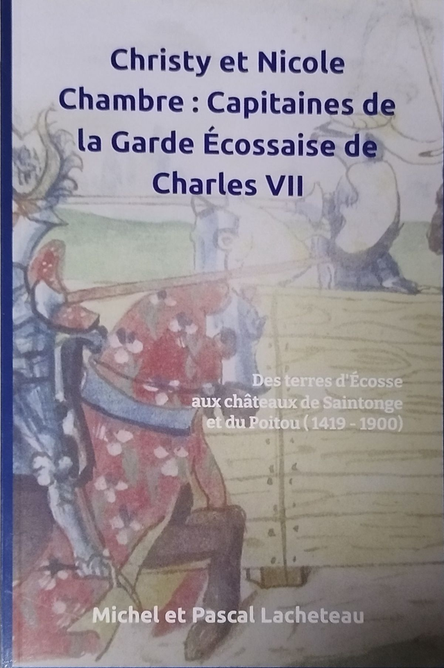 Christy et Nicole Chambre : Capitaines de la Garde Ecossaise de Charles VII 