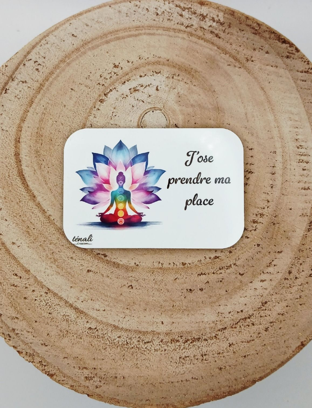 Magnet Zen avec phrase "J'ose prendre ma place"  