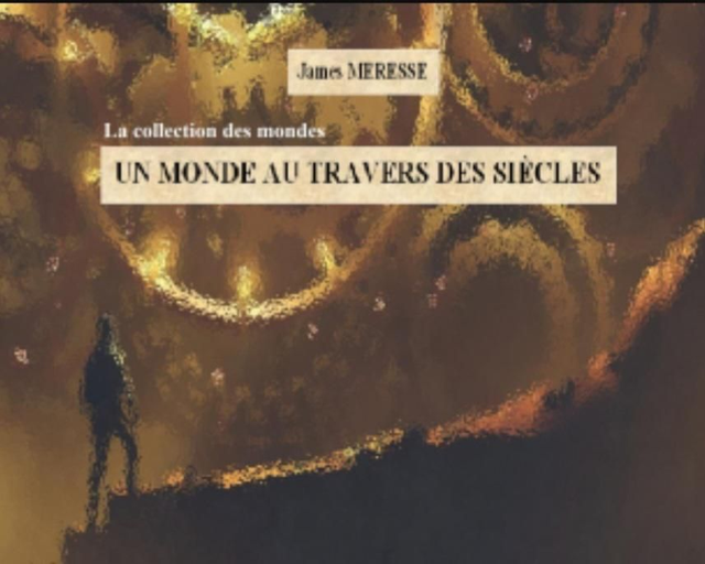 Un monde au travers des siècles