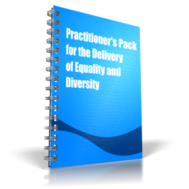 A Practitioner's Pack for the Delivery of Equality and Diversity