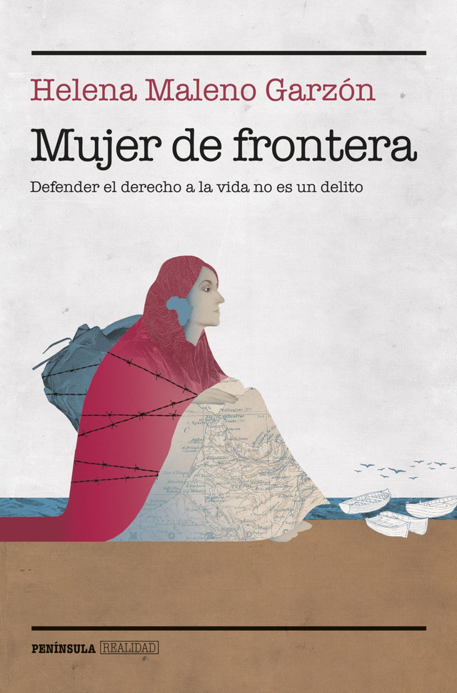 Mujer de frontera: Defender el derecho a la vida no es un delito - Helena Maleno Garzón