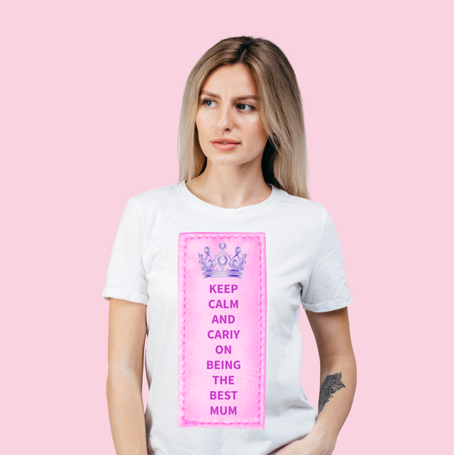 Keep calm and carry on being the best Mum T-shirt