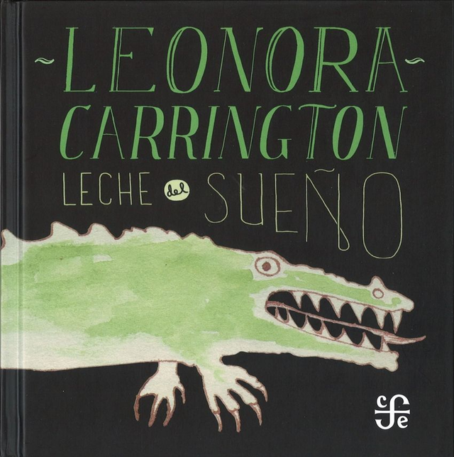 Leche del sueño: (Adaptación infantil) - Leonora Carrington