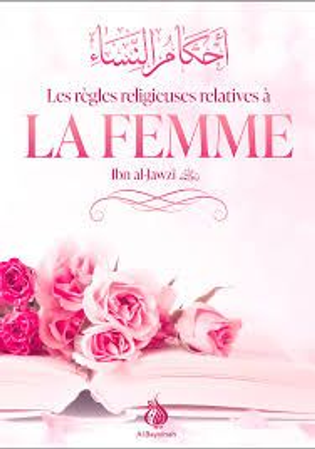 Les règles religieuses relatives à LA FEMME Ibn al-Jawzî édition Al-Bayyinah 