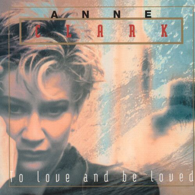 Anne Clark To Love And Be Loved