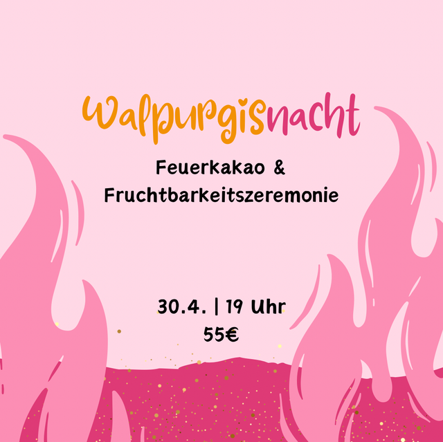 Walpurgisnacht - Feuerkakao & Fruchtbarkeitszeremonie