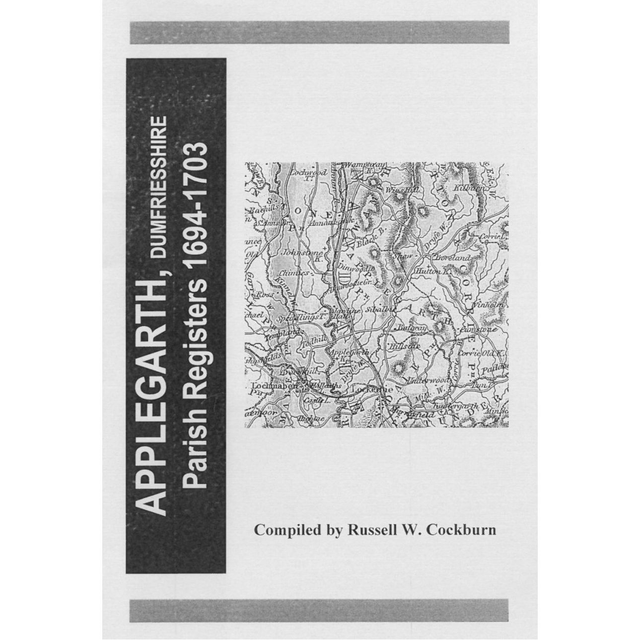 Applegarth Parish, Dumfriesshire Registers 1694-1703 and List of Examinable Persons 1704