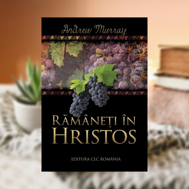 Ramaneti in Hristos -- Andrew Murray