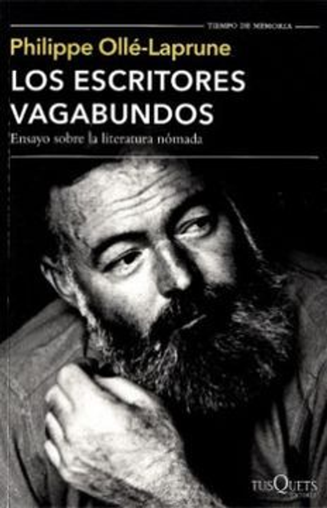 Los escritores vagabundos: Ensayo sobre la literatura nómada - Philippe Ollé-Laprune