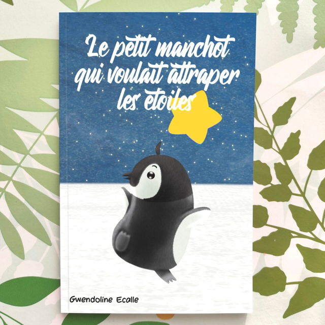 Le petit manchot qui voulait attraper les étoiles