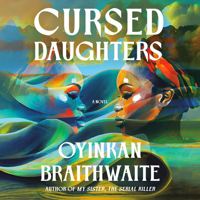Cursed Daughters| Oyinkan Braithwaite 