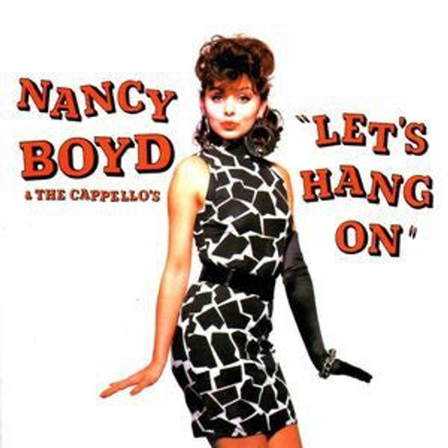 Nancy Boyd &amp; The Cappello&#039;s - Let&#039;s Hang On