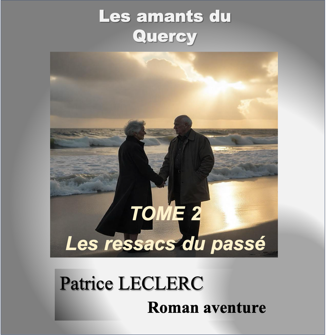 Les Amants du Quercy : Tome 2 : Les ressacs du passé