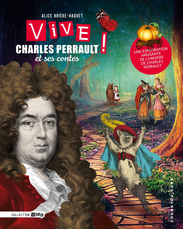 Vive Charles Perrault ! et ses contes, de Alice Brière-Haquet