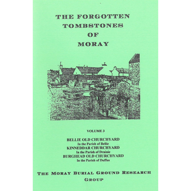 Forgotten Tombstones of Moray Volume 3