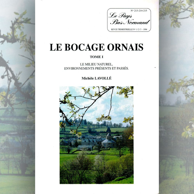 N°213 à 215 : Le Bocage ornais : le milieu naturel, environnements présents et passés par M. LAVOLLÉ