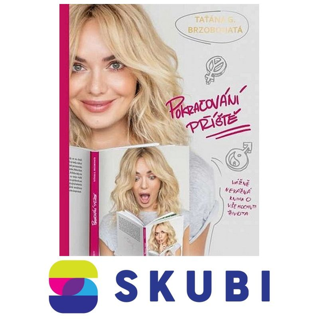 Kniha Pokračování příště - Vážně nevážná kniha o všehochuti života - Taťána G. Brzobohatá