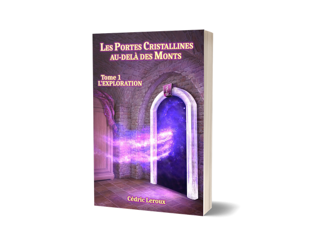 Les Portes Cristallines au-delà des Monts - Tome 1 L'exploration