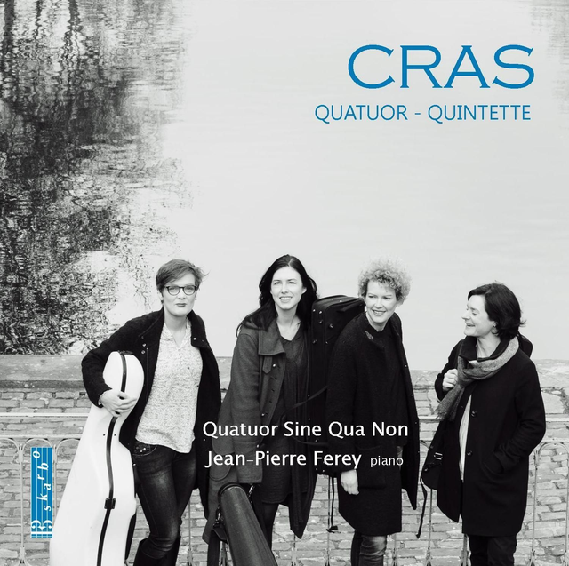 CRAS Quatuor, Quintette / Quatuor Sine Qua Non - Jean-Pierre Ferey, piano