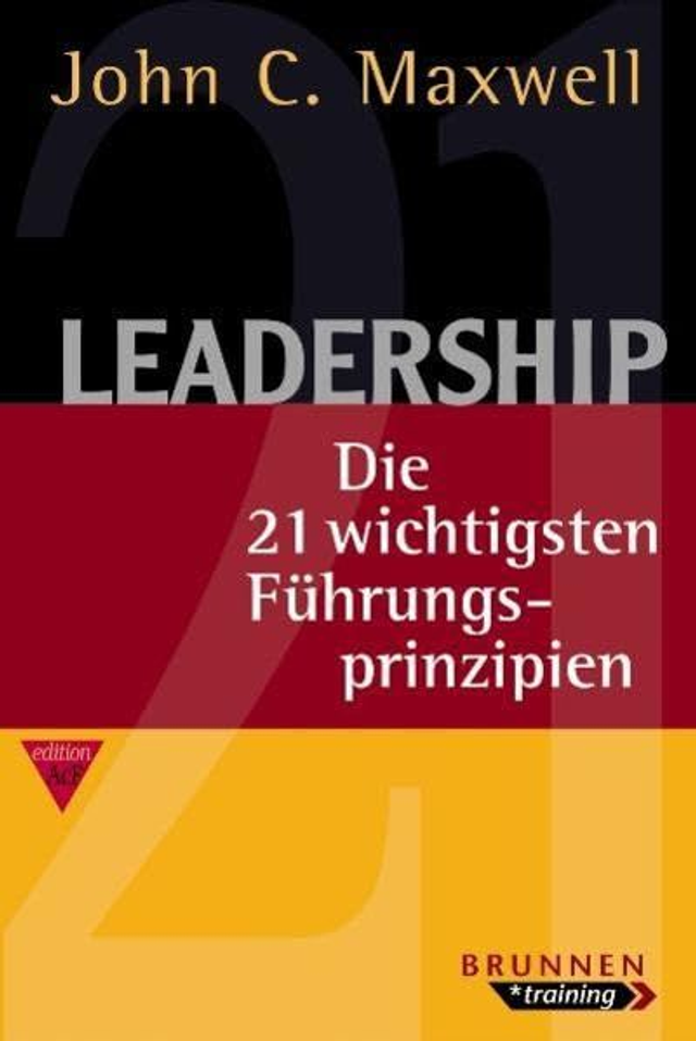 Die 21 wichtigsten Führungsprinzipien / John C, Maxwell