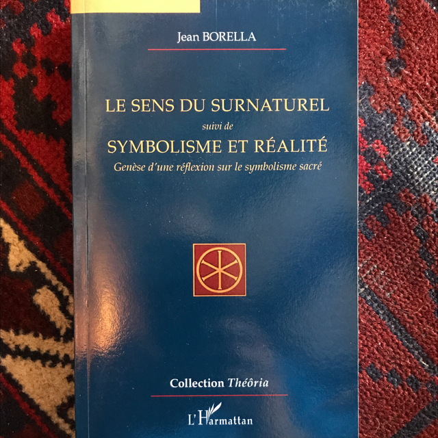 BORELLA Jean - Le sens du surnaturel suivi de Symbolisme et Réalité