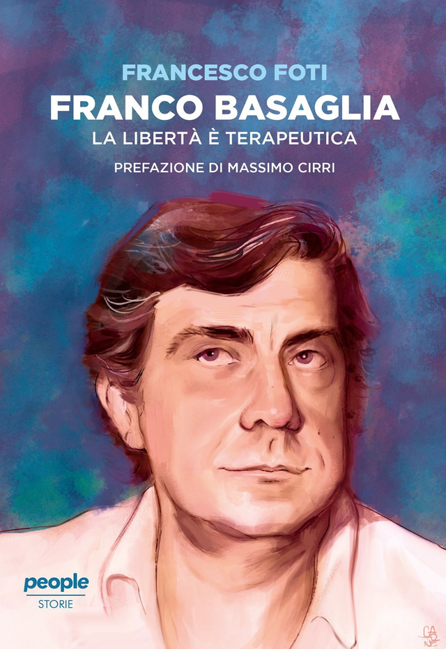 Foti Francesco - Franco Basaglia. La libertà è terapeutica