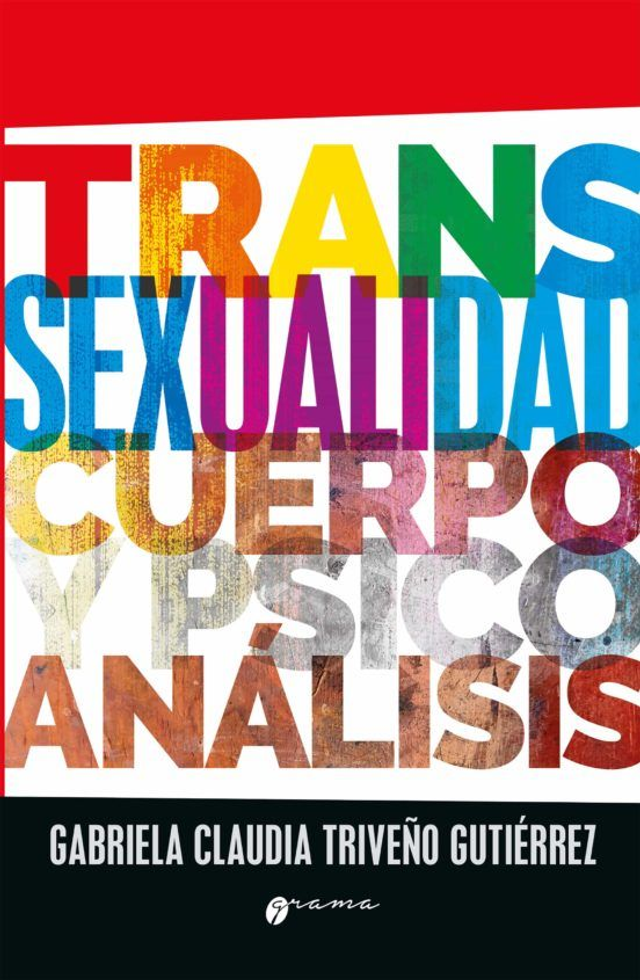 Transexualidad, cuerpo y psicoanálisis - Gabriela Claudia Triveño Gutiérrez