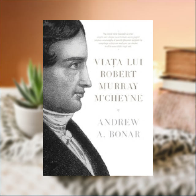 Viata lui Robert Murray M&#039;Chyne - Andrew Bonar