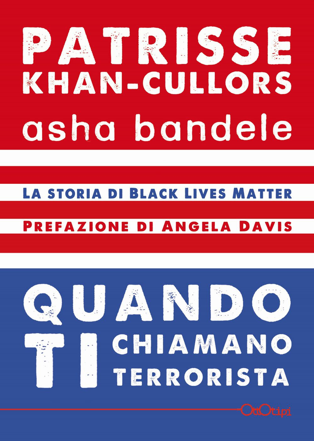 Khan-Cullors Patrisse - Quando ti chiamano terrorista