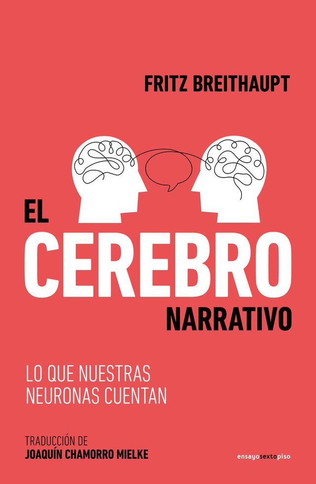 El cerebro narrativo: Lo que nuestras neuronas cuentan - Fritz Breithaupt