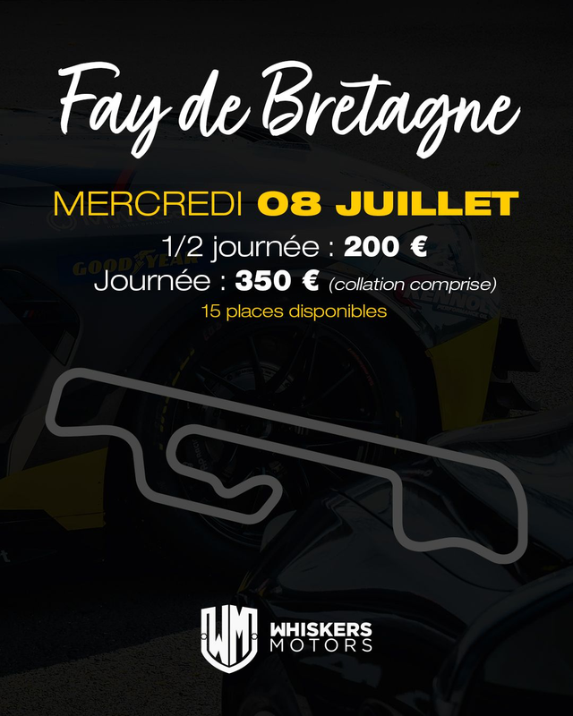 Trackday # 10- CIRCUIT de FAY DE BRETAGNE  - Mercredi 8 Juillet 2026 - JOURNEE - 15 PLACES A SAISIR  