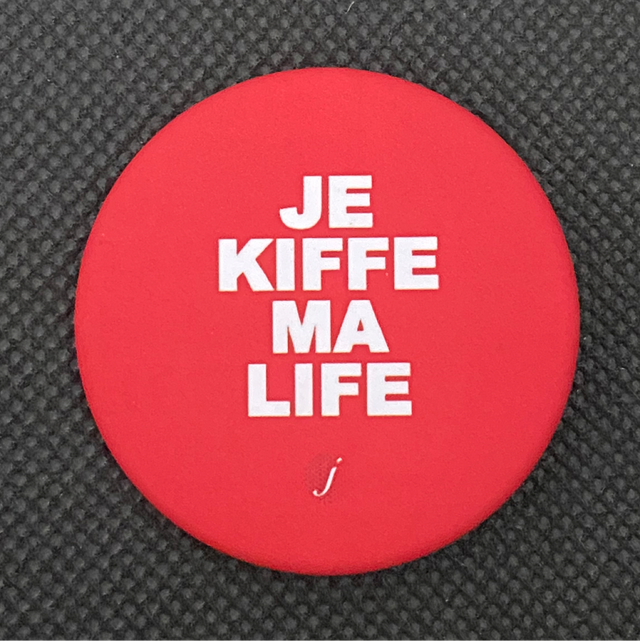 Badge Je Kiffe Ma Life