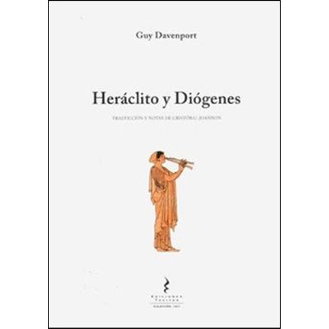 Heráclito Y Diógenes. Guy Davenport