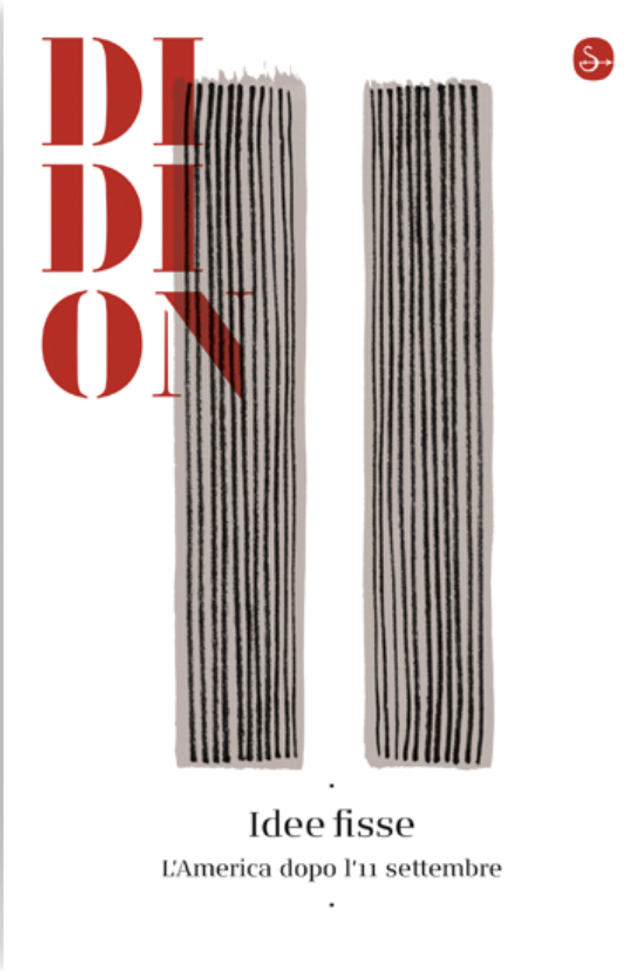 Didion Joan - Idee fisse L’America dopo l’11 settembre