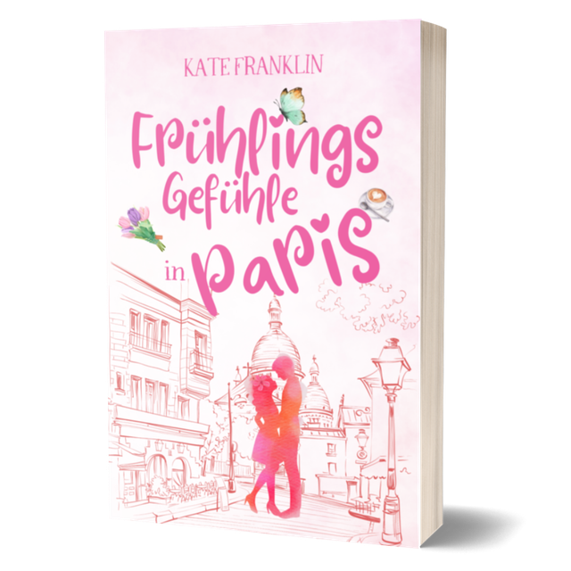 Frühlingsgefühle in Paris (Kate Franklin)