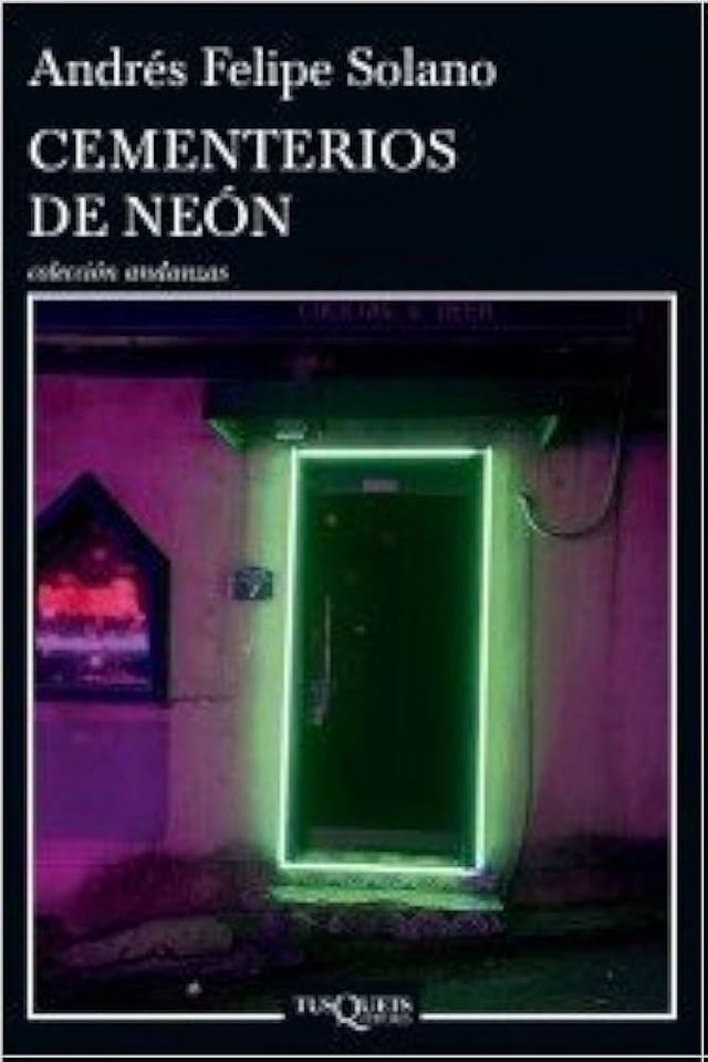 Cementerios de neón - Andrés Felipe Solano