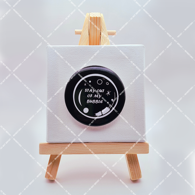 Stay out of my Bubble Button Pins