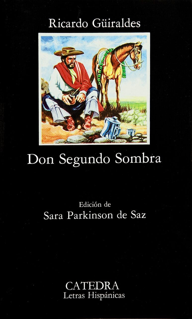 Don Segundo Sombra - Ricardo Güiraldes, Sara Madeleine Saz