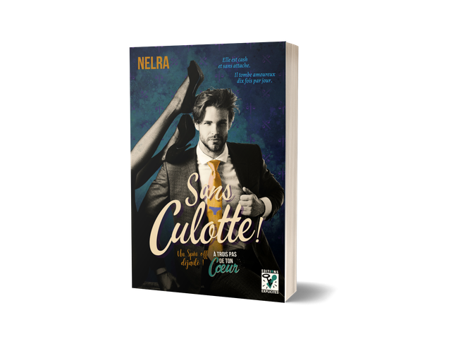 Sans Culotte ! - Spin off 1 de la saga A Trois Pas de ton Coeur, par NELRA