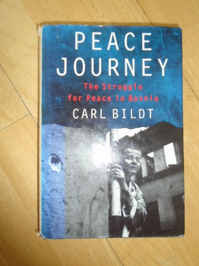 Peace Journey: The Struggle for Peace in Bosnia by Carl Bildt