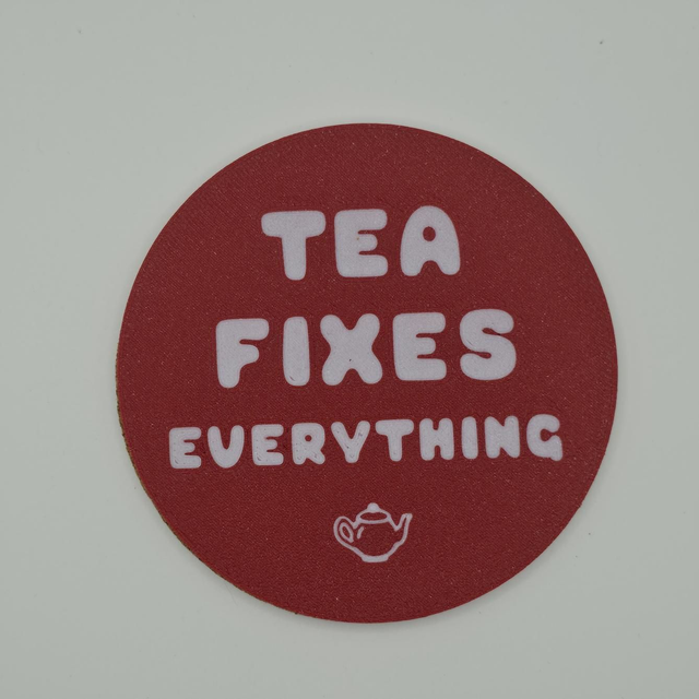 Tea Fixes Everything Coaster