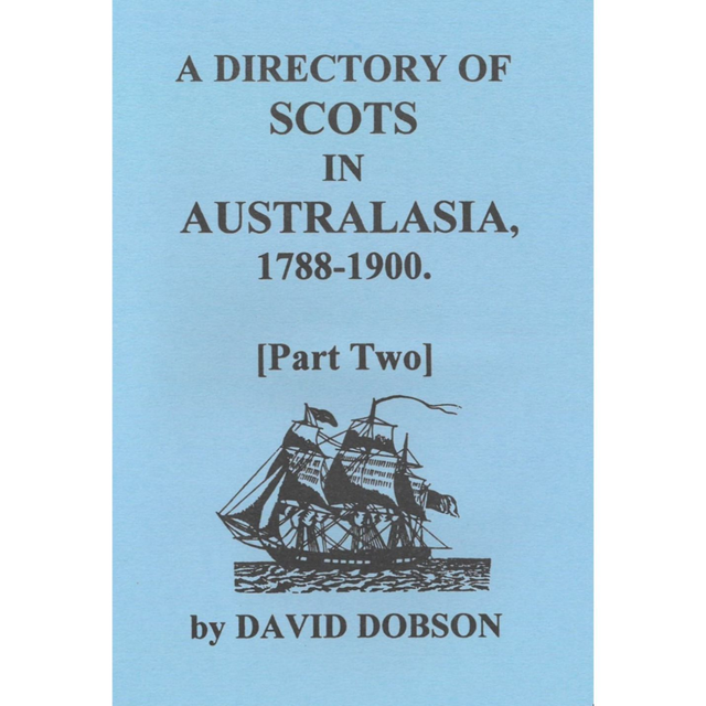 Scots in Australasia, Directory of, Part 2. 1788-1900