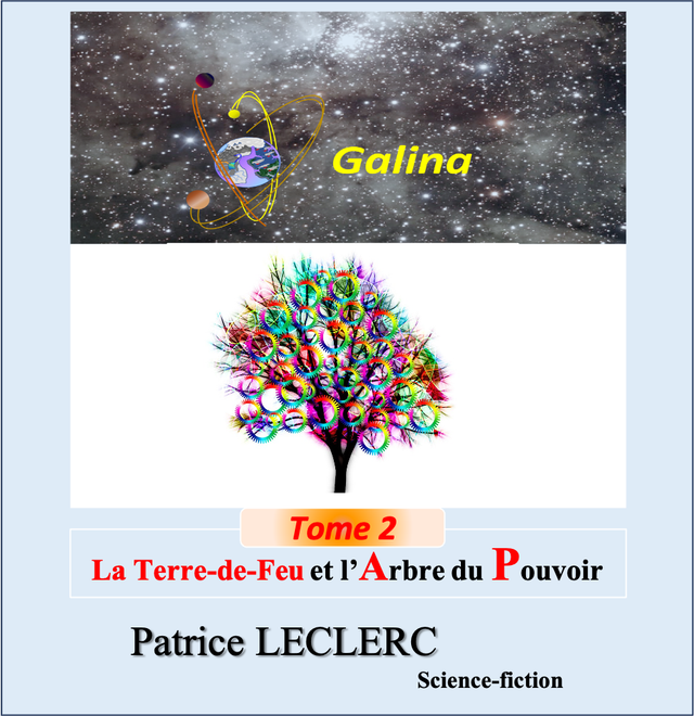GALINA, Tome 2 : La Terre-de-Feu et l'Arbre-du-Pouvoir.
