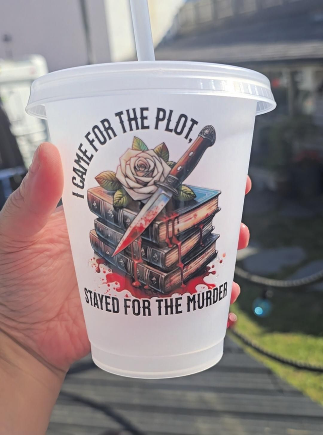 🔪 "I Came For the Plot" Cold Cup (16oz)