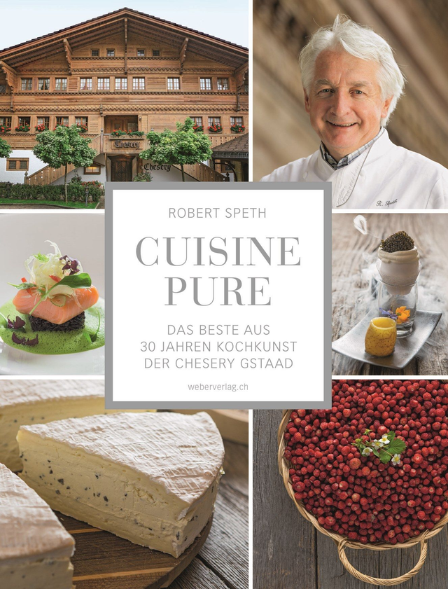 Kochbuch Cuisine Pure - Das Beste aus 30 Jahren Kochkunst der Chesery Gstaad 